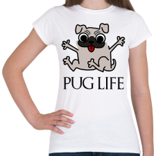 PRINTFASHION pug life funny - Női póló - Fehér női póló