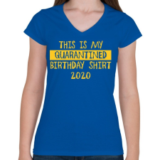 PRINTFASHION Quaratined birthday - Női V-nyakú póló - Királykék női póló