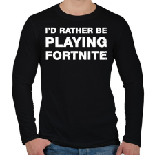 PRINTFASHION Rather Be Playing Fortnite - Férfi hosszú ujjú póló - Fekete férfi póló