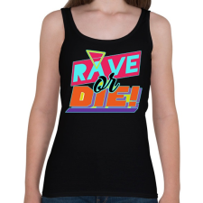 PRINTFASHION Rave or Die! - Női atléta - Fekete női trikó