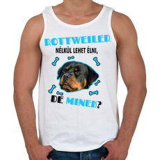 PRINTFASHION Rottweiler nélkül lehet élni, de minek? - Férfi atléta - Fehér