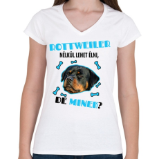 PRINTFASHION Rottweiler nélkül lehet élni, de minek? - Női V-nyakú póló - Fehér