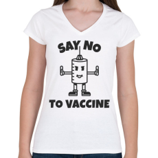 PRINTFASHION SAY NO TO VACCINE - Női V-nyakú póló - Fehér