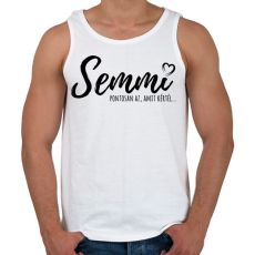 PRINTFASHION Semmi - Pontosan az, amit kértél - Férfi atléta - Fehér