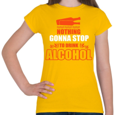 PRINTFASHION Semmi sem állíthat meg - Női póló - Sárga női póló