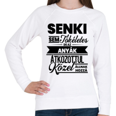 PRINTFASHION Senki sem tökéletes - Anya - Női pulóver - Fehér
