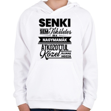 PRINTFASHION Senki sem tökéletes - Nagymama - Gyerek kapucnis pulóver - Fehér gyerek pulóver, kardigán