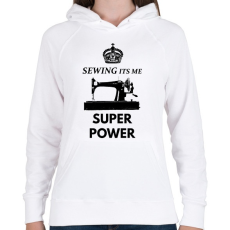 PRINTFASHION SEWING ITS ME SUPER POWER - Női kapucnis pulóver - Fehér