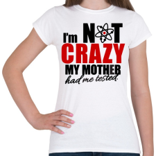 PRINTFASHION Sheldon Crazy - Női póló - Fehér női póló