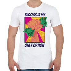 PRINTFASHION Siker az egyetlen opció - Férfi póló - Fehér