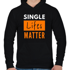 PRINTFASHION single lifes matter - Férfi kapucnis pulóver - Fekete férfi pulóver, kardigán