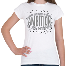 PRINTFASHION Smell of fresh ambition - Női póló - Fehér női póló