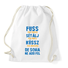 PRINTFASHION Soha ne add fel - Sportzsák, Tornazsák - Fehér tornazsák