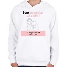 PRINTFASHION Soha ne becsüld alá a nőket akik - Gyerek kapucnis pulóver - Fehér gyerek pulóver, kardigán