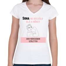 PRINTFASHION Soha ne becsüld alá a nőket akik - Női V-nyakú póló - Fehér női póló