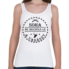 PRINTFASHION Soha ne becsüld le a vadászt - Női atléta - Fehér női trikó