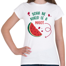 PRINTFASHION Soha ne nyeld le a dinnye magot - Kismama - Női póló - Fehér