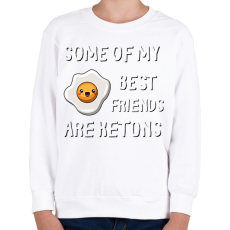 PRINTFASHION Some of my best friends are ketones - Gyerek pulóver - Fehér