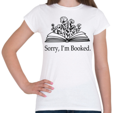 PRINTFASHION Sorry, I'm Booked. - Női póló - Fehér női póló