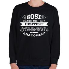 PRINTFASHION Sose bánts meg egy hentest - Gyerek pulóver - Fekete