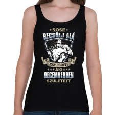 PRINTFASHION Sose becsülj alá, decemberben születtem - Női atléta - Fekete női trikó