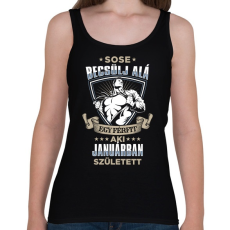 PRINTFASHION Sose becsülj alá, janárban születtem - Női atléta - Fekete