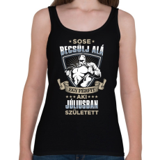 PRINTFASHION Sose becsülj alá, júliusban születtem - Női atléta - Fekete