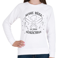 PRINTFASHION Sose bízz egy vékony szakácsban - Női pulóver - Fehér