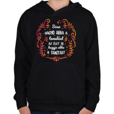 PRINTFASHION Sose hagyd abba a tanulást - Gyerek kapucnis pulóver - Fekete gyerek pulóver, kardigán