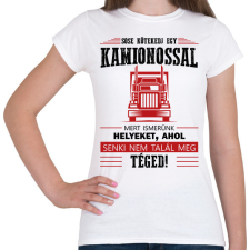 PRINTFASHION Sose kötekedj egy kamionossal - Női póló - Fehér női póló