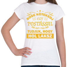 PRINTFASHION Sose kötekedj egy postással - Női póló - Fehér női póló