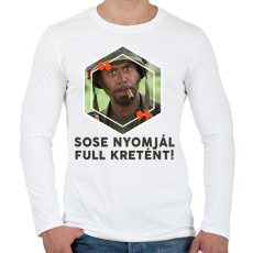 PRINTFASHION Sose nyomjál full Kretént! - Férfi hosszú ujjú póló - Fehér