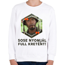 PRINTFASHION Sose nyomjál full Kretént! - Gyerek pulóver - Fehér