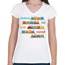 PRINTFASHION Sosincs túl sok vonat - Női V-nyakú póló - Fehér