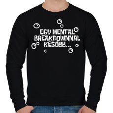 PRINTFASHION Spongyabob Egy mentalbreakdownnal később... - Férfi pulóver - Fekete