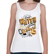 PRINTFASHION Spórolj a vízzel, igyál Sört - Női atléta - Fehér