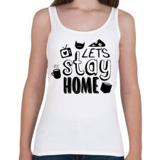 PRINTFASHION Stay at home - Női atléta - Fehér női trikó