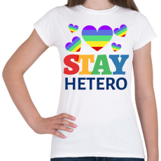 PRINTFASHION STAY HETERO - Női póló - Fehér