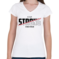 PRINTFASHION Stay Strong Street Wear - Női V-nyakú póló - Fehér női póló