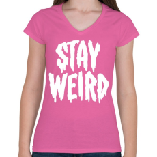 PRINTFASHION Stay Weird - Női V-nyakú póló - Rózsaszín