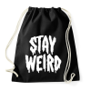 PRINTFASHION Stay Weird - Sportzsák, Tornazsák - Fekete