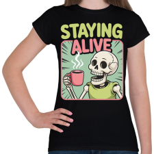 PRINTFASHION Staying alive - Női póló - Fekete női póló