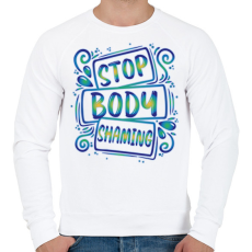 PRINTFASHION Stop body shaming - Férfi pulóver - Fehér