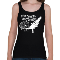 PRINTFASHION Stop Thinking. Start Drinking. - Női atléta - Fekete