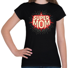 PRINTFASHION Super Mom - Női póló - Fekete női póló