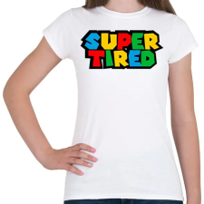 PRINTFASHION Super Tired - Női póló - Fehér női póló
