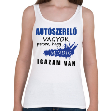 PRINTFASHION SZAKMÁS IGAZ autószerelő - Női atléta - Fehér