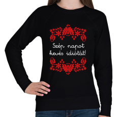 PRINTFASHION Szép napot kevés idiótát! - Női pulóver - Fekete