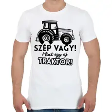 PRINTFASHION Szép vagy mint egy új traktor - Férfi póló - Fehér
