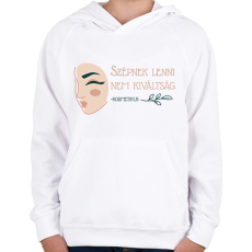 PRINTFASHION Szépnek lenni nem kiváltság - Gyerek kapucnis pulóver - Fehér